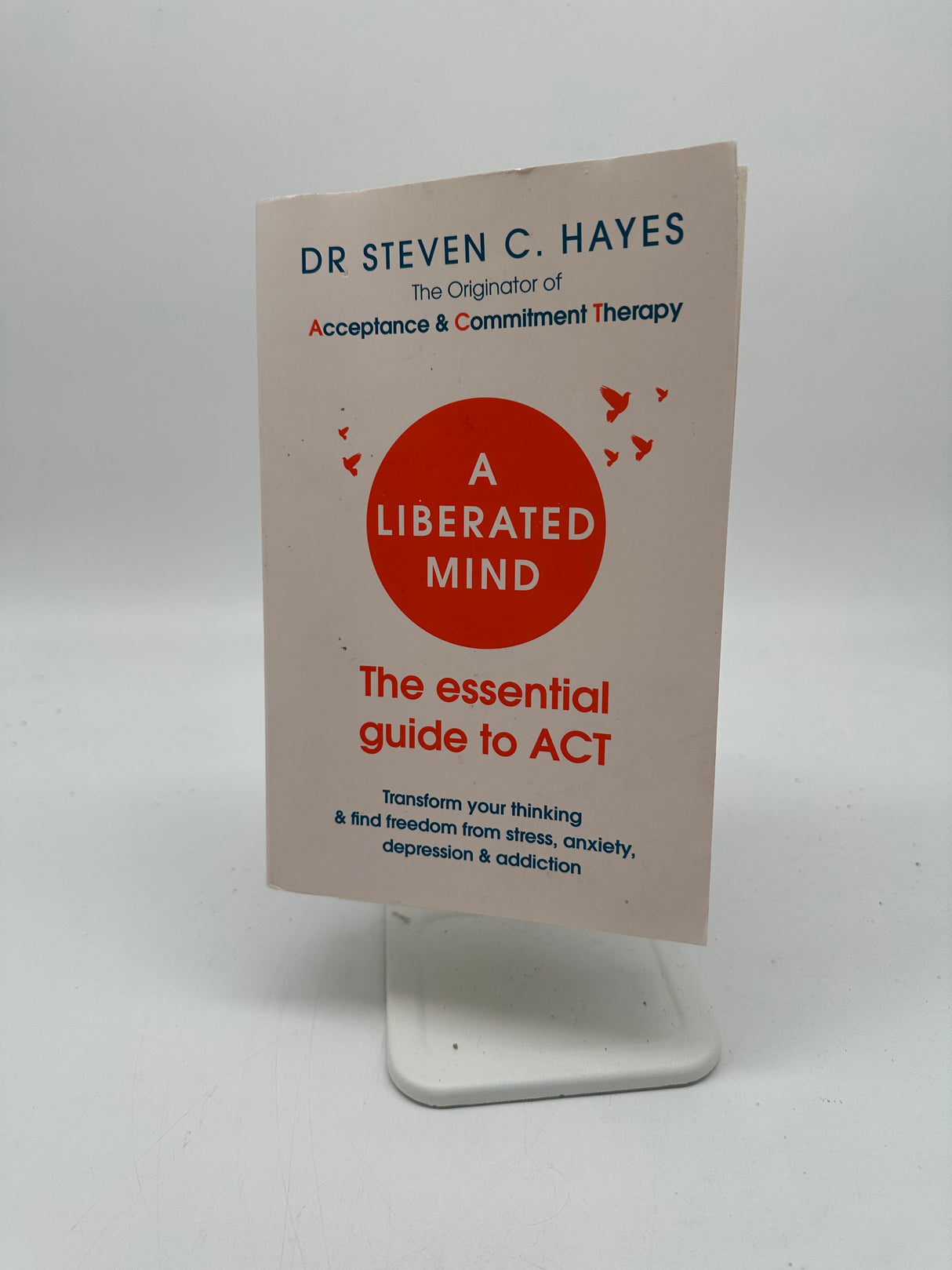 🧠 A Liberated Mind: The essential guide to ACT