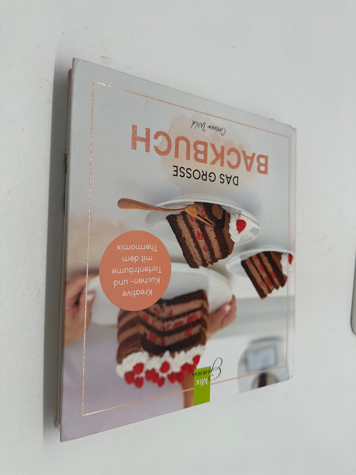 💡 Das große Backbuch – Kreative Kuchen- und Tortenträume mit dem Thermomix