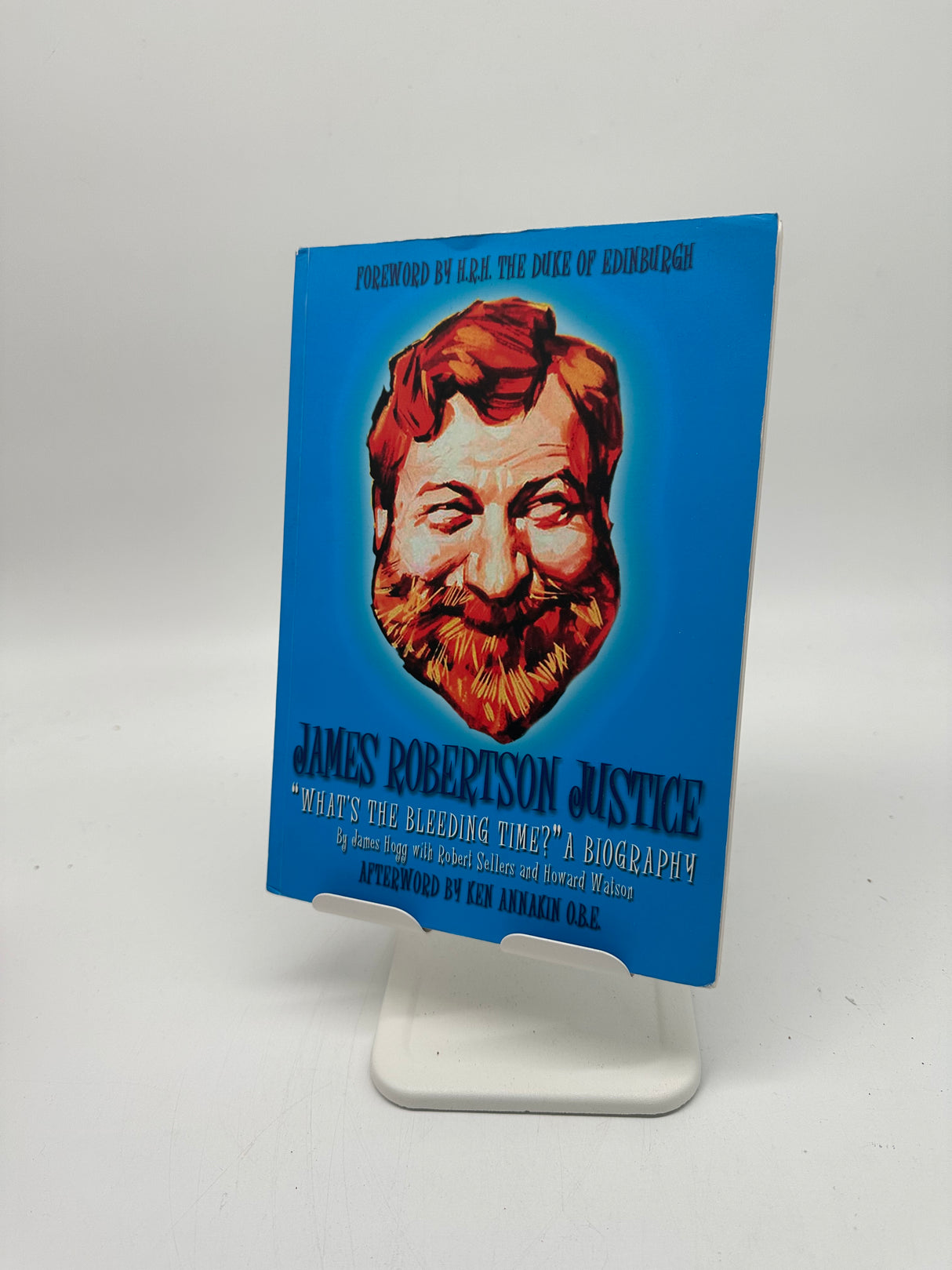 🎬 James Robertson Justice — What’s the Bleeding Time? (A Biography)