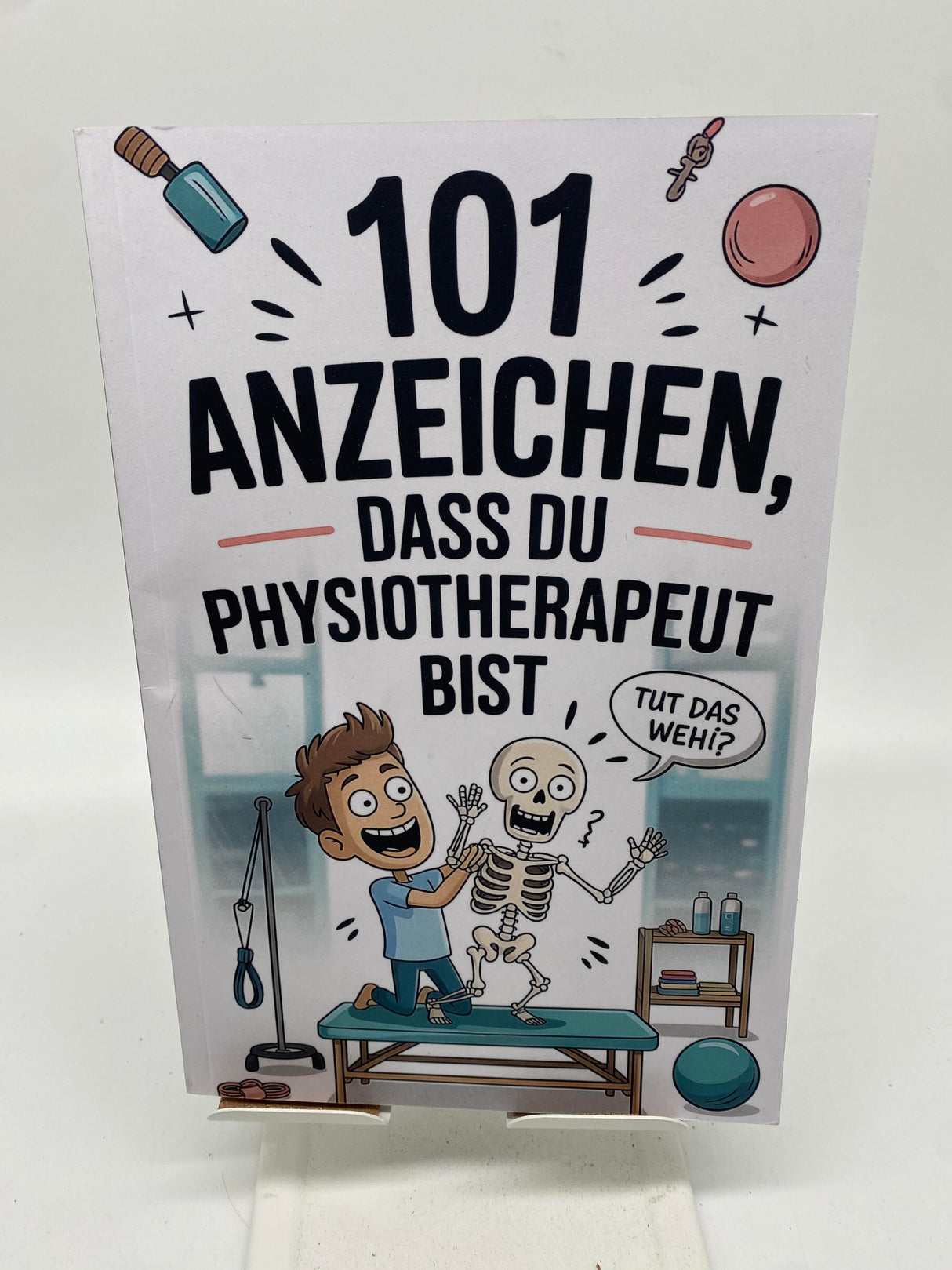 📚 101 Anzeichen, dass du Physiotherapeut bist: Das witzige Geschenk mit skurrilen Momenten und lustigen Anekdoten aus dem Physio-Alltag